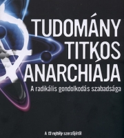 Michael Brooks: A tudomány titkos anarchiája - A radikális gondolkodás szabadsága